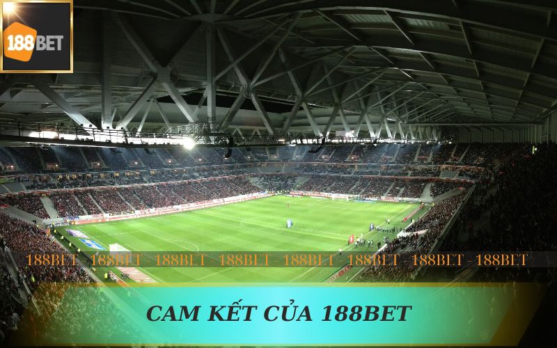 CAM KẾT CỦA 188BET VỚI NGƯỜI CHƠI