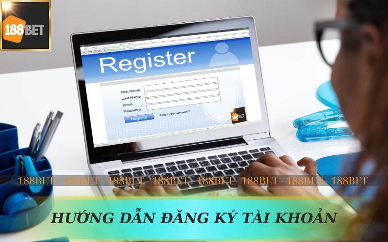 HƯỚNG DẪN ĐĂNG KÝ TÀI KHOẢN 188BET