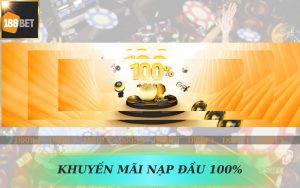KHUYẾN MÃI NẠP ĐẦU 188BET