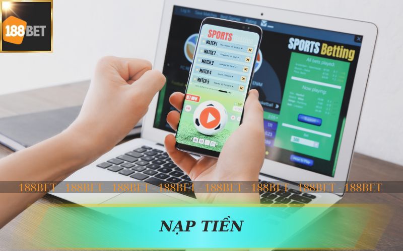 CÁCH NẠP TIỀN VÀO 188BET